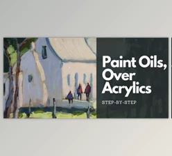 Download How to Paint with Oils Over Acrylics
