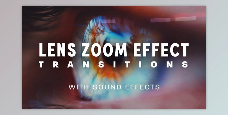 Download Lens Zoom Transitions with Sound Effects 24 Dynamic Effects in 4 Unique Styles (Videohive 44759343) - PR Project