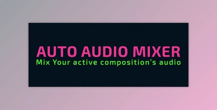 Download Aescripts Auto Audio Mixer v1.0.1 (Win, Mac)