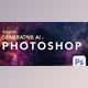 Download Exploring Generative AI in Photoshop