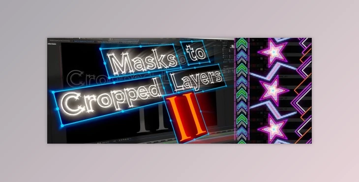 Download Aescripts Masks to Cropped Layers II v2.1 (Win, Mac)
