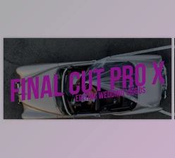 Download Final Cut Pro X – Editing Wedding Videos