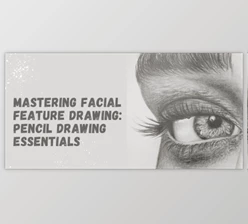 Download Mastering Facial Feature Drawing: Pencil Drawing Essentials
