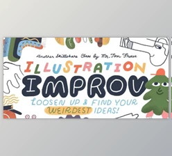 Download Illustration Improv: Loosen Up and Find Your Weirdest Ideas!