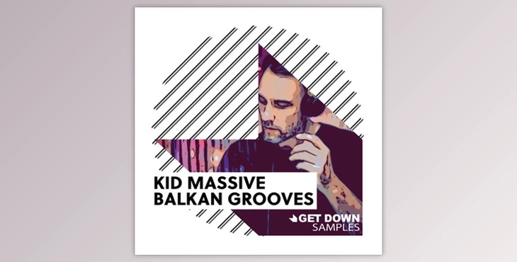 Download Get Down Samples Kid Massive Balkan Grooves (WAV)