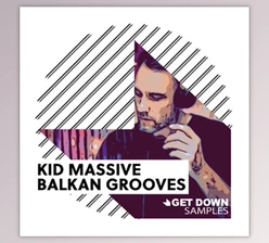 Download Get Down Samples Kid Massive Balkan Grooves (WAV)