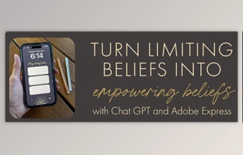 Download Turn Limiting Beliefs into Empowering Beliefs with Chat GPT and <span class='badge badge-warning'>Adobe</span> Express