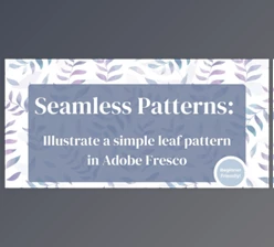 Download Surface Pattern Design: Illustrate a Seamless Leaf Pattern in Adobe Fresco