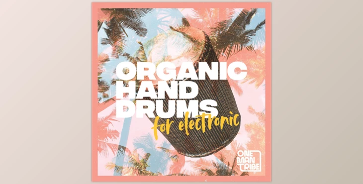 Download One Man Tribe Organic Hand Drums For Electronic