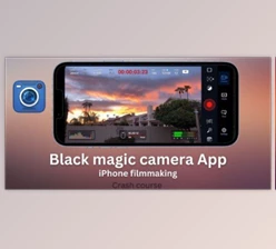Download iPhone filmmaking using the Black Magic Camera APP 2024