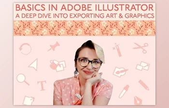 Download Basics in Adobe <span class='badge badge-warning'>Illustrator</span>: A Deep Dive into Exporting