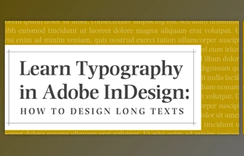 Download Learn Typography in Adobe <span class='badge badge-warning'>InDesign</span>: How to Design Long Texts