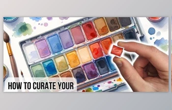 Download How To Curate Your Watercolor Palette – <span class='badge badge-warning'>Color</span> Theory for Beginners