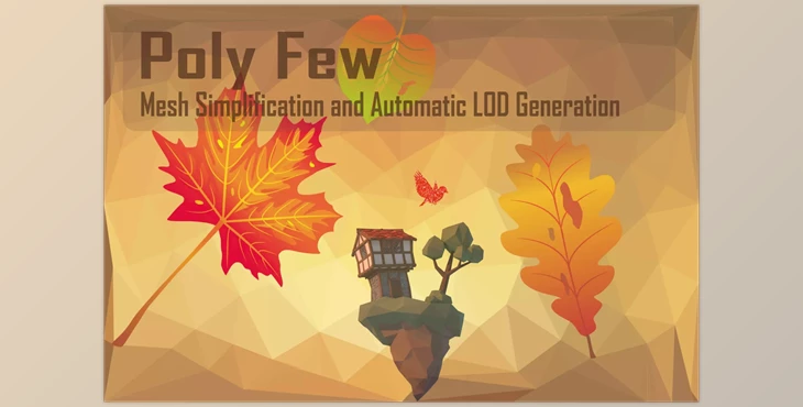 Download Unity asset - Poly Few Mesh Simplifier and Auto LOD Generator v7.76