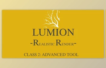 Download Lumion <span class='badge badge-warning'>Realistic</span> Render Class2: Advanced Tool