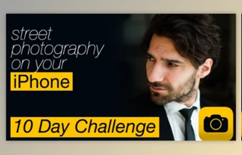 Download 10 Day <span class='badge badge-warning'>iPhone</span> Street Photography Challenge