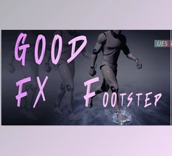 Download Unreal Engine - GOOD FX : Footstep (Engine version 4.26- 4.27, 5.0- 5.3)