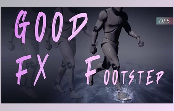 Download Unreal Engine - GOOD <span class='badge badge-warning'>FX</span> : Footstep (Engine version 4.26- 4.27, 5.0- 5.3)